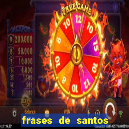 frases de santos sobre servir